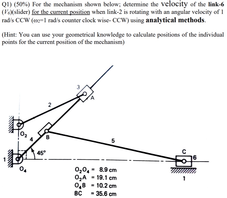 Q 1 ) ( 5 0 % ) For the mechanism shown below;