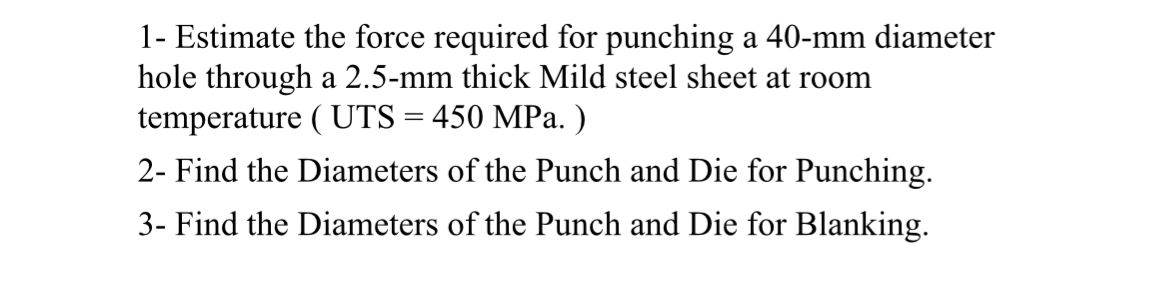 1 - Estimate the force required for punching a 4