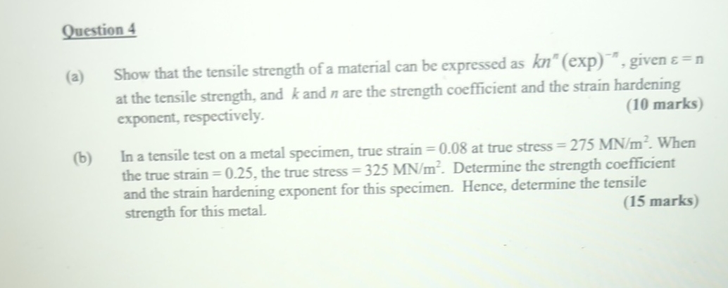 Question 4 ( a ) Show that the tensile strength