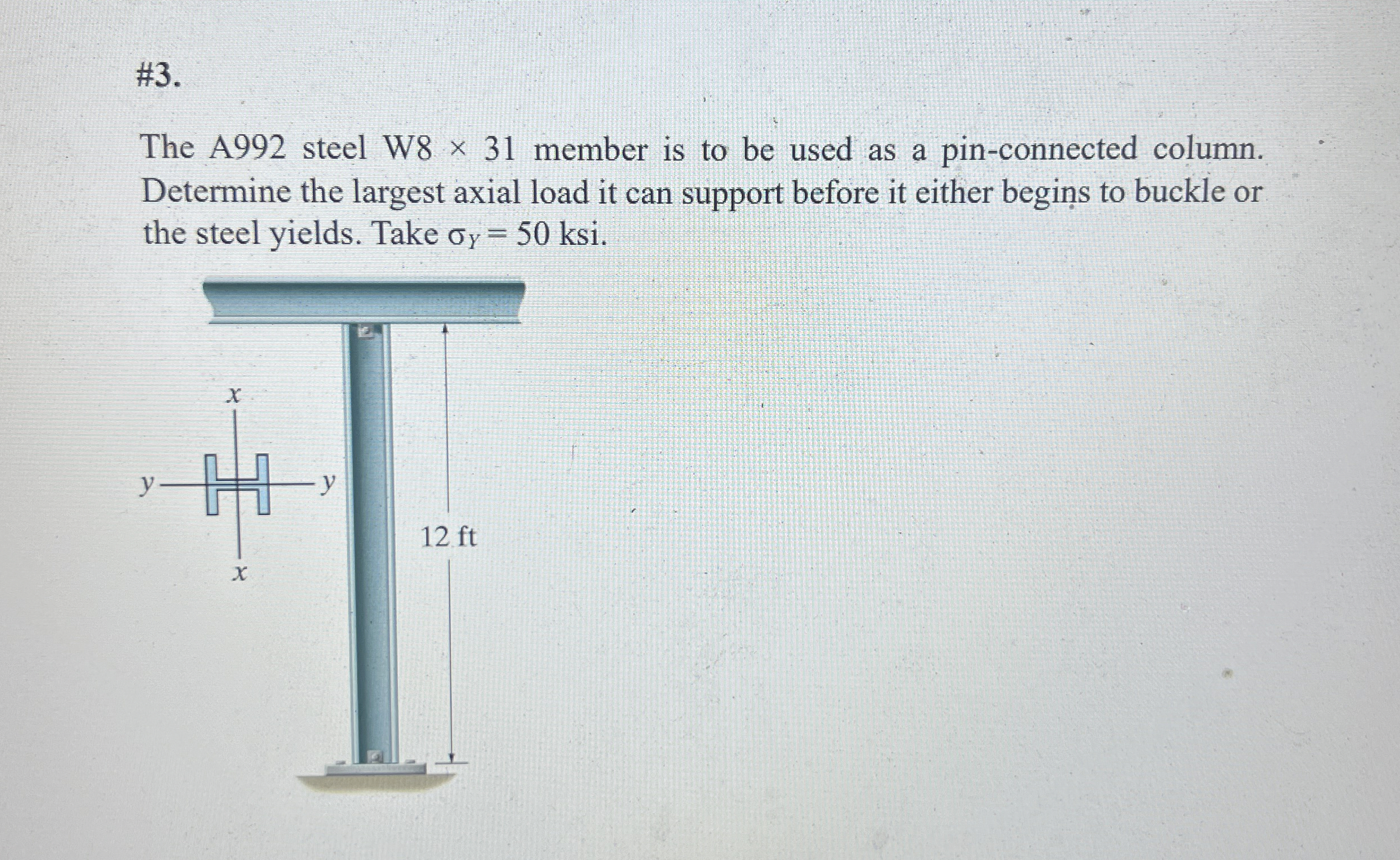 # 3 . The A 9 9 2 steel W 8 3 1 member is to be