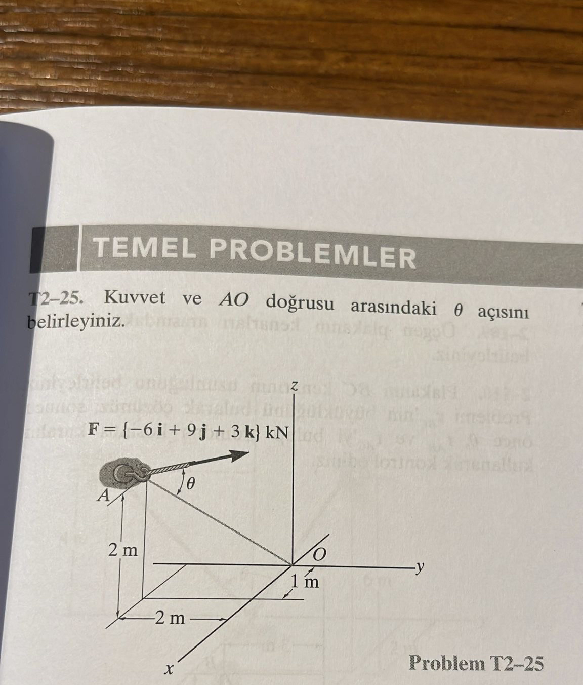 TEMEL PROBLEMLER 2 - 2 5 . Kuvvet ve A O do rusu