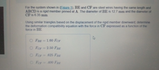 For the system shown in ( Figure 1 ) , BE and CF