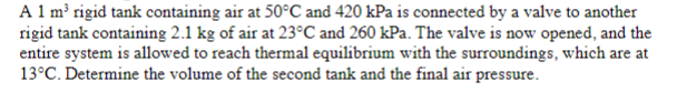A 1 m 3 rigid tank containing air at 5 0 C and 4