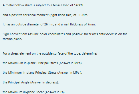 A metal hollow shaft is subject to a tensile load