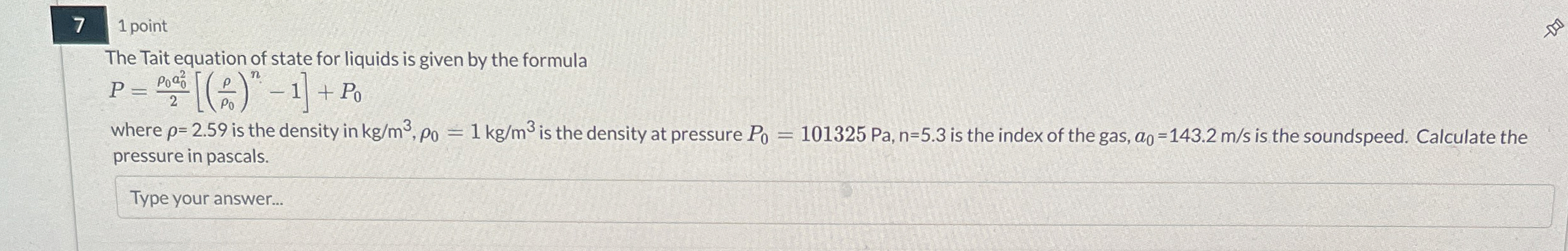 1 point The Tait equation of state for liquids is