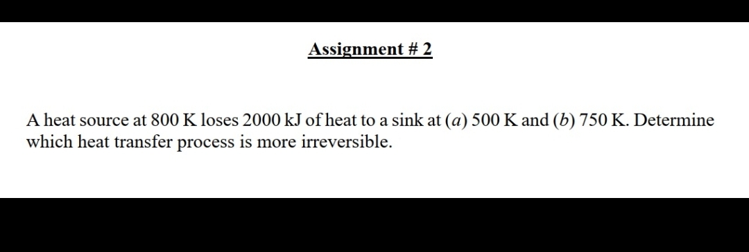 Assignment # 2 A heat source at 8 0 0 K loses 2 0