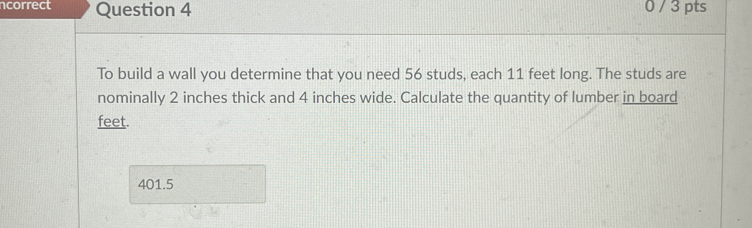 Question 4 To build a wall you determine that you