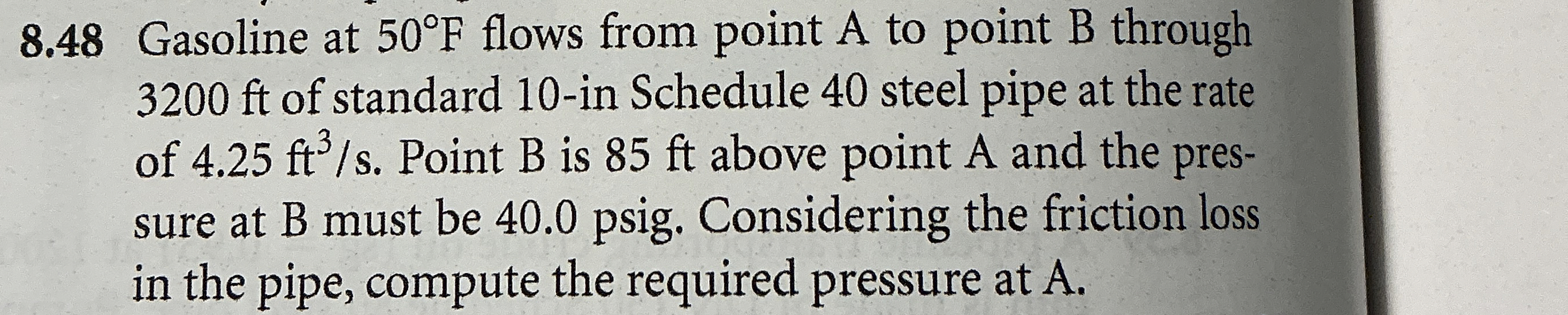 8 . 4 8 Gasoline at 5 0 F flows from point A to