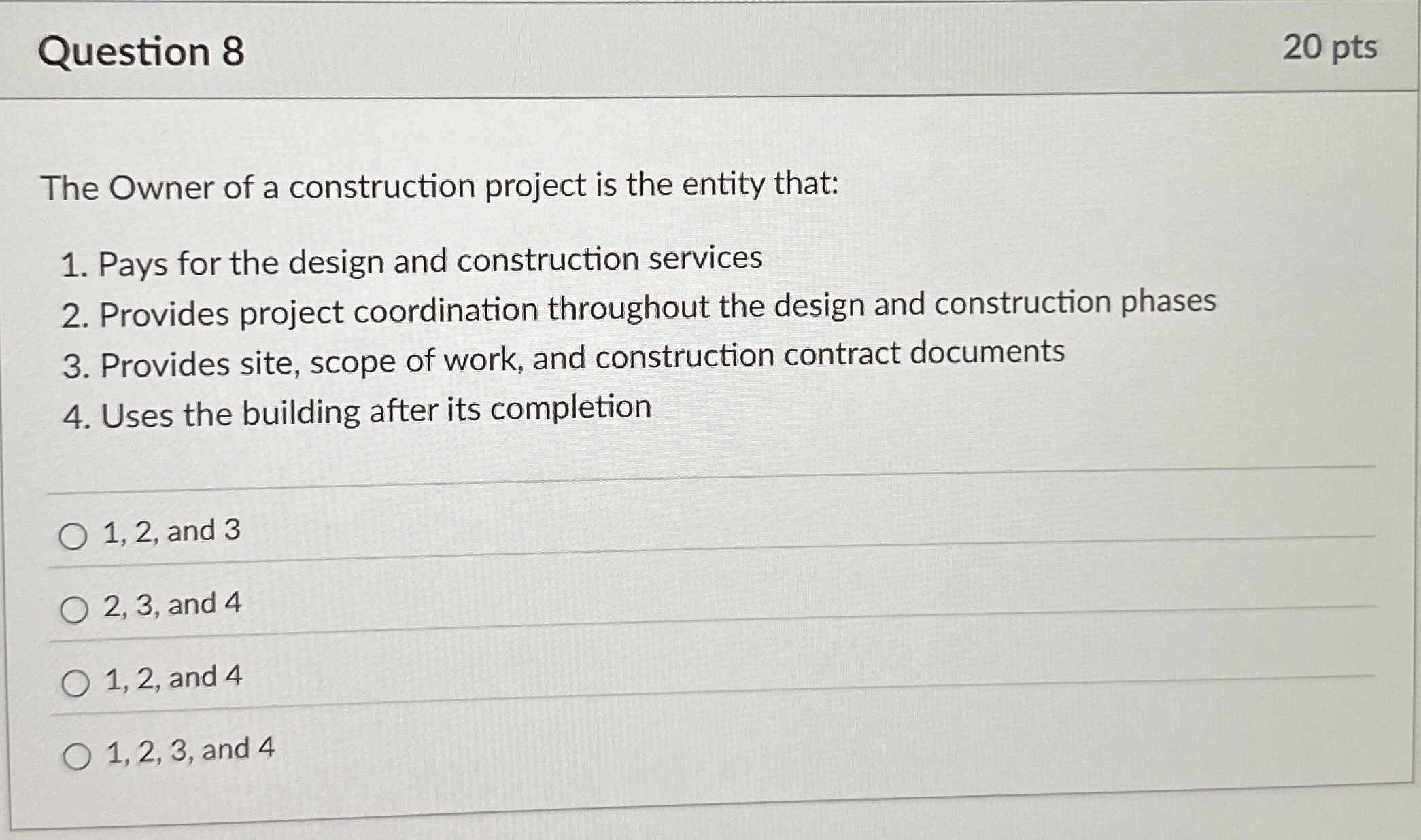 Question 8 The Owner of a construction project is