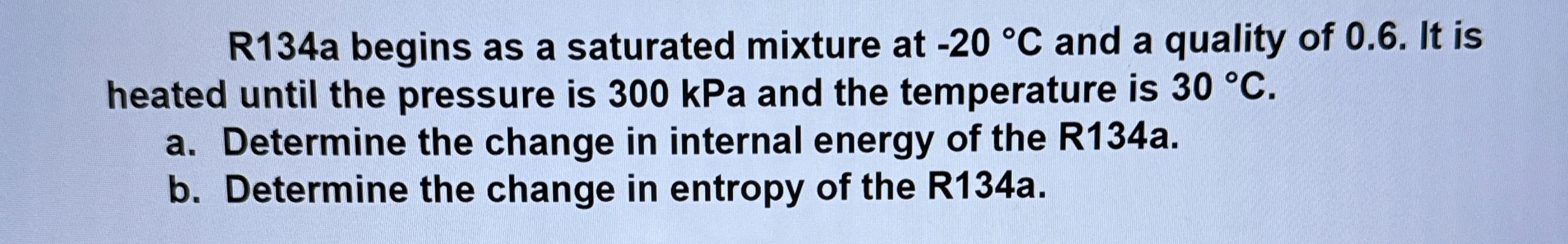 R 1 3 4 a begins as a saturated mixture at - 2 0