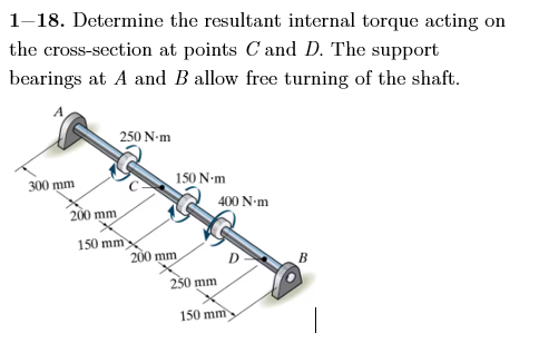 1 - 1 8 . Determine the resultant internal torque