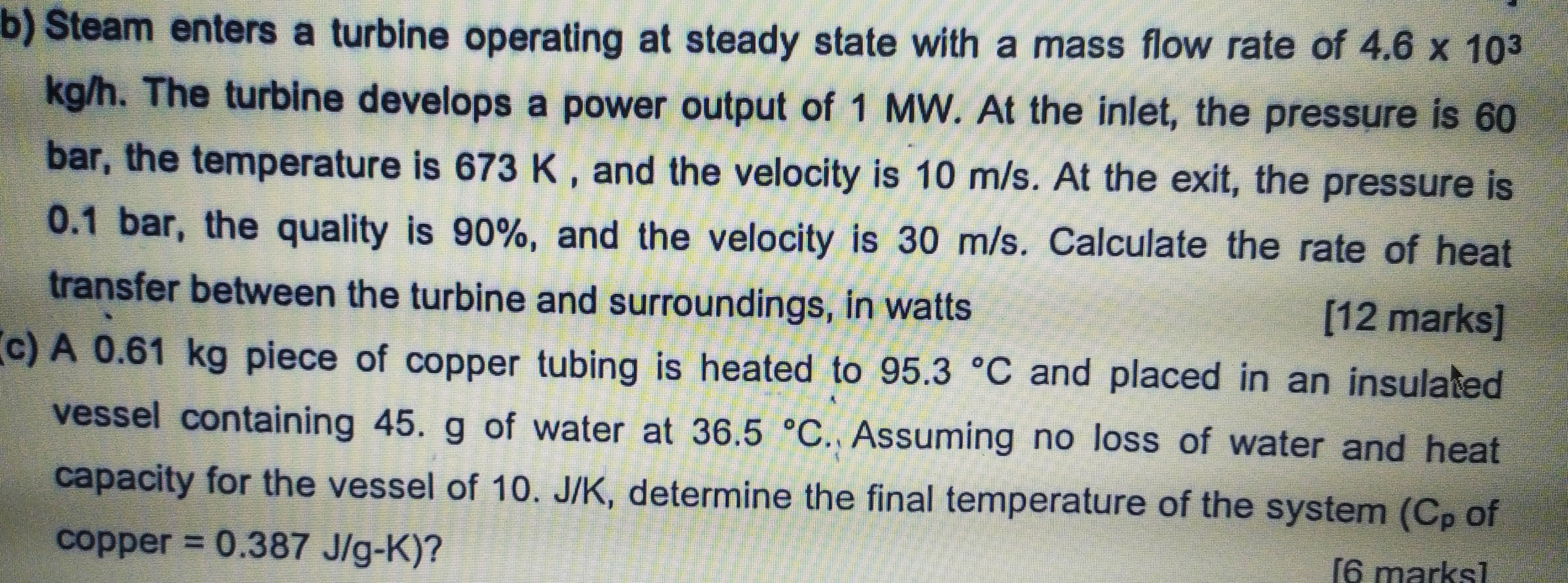 b ) Steam enters a turbine operating at steady