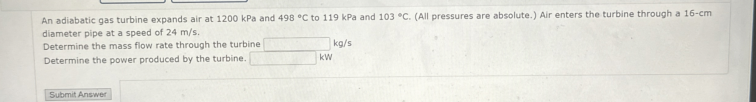 An adiabatic gas turbine expands air at 1 2 0 0