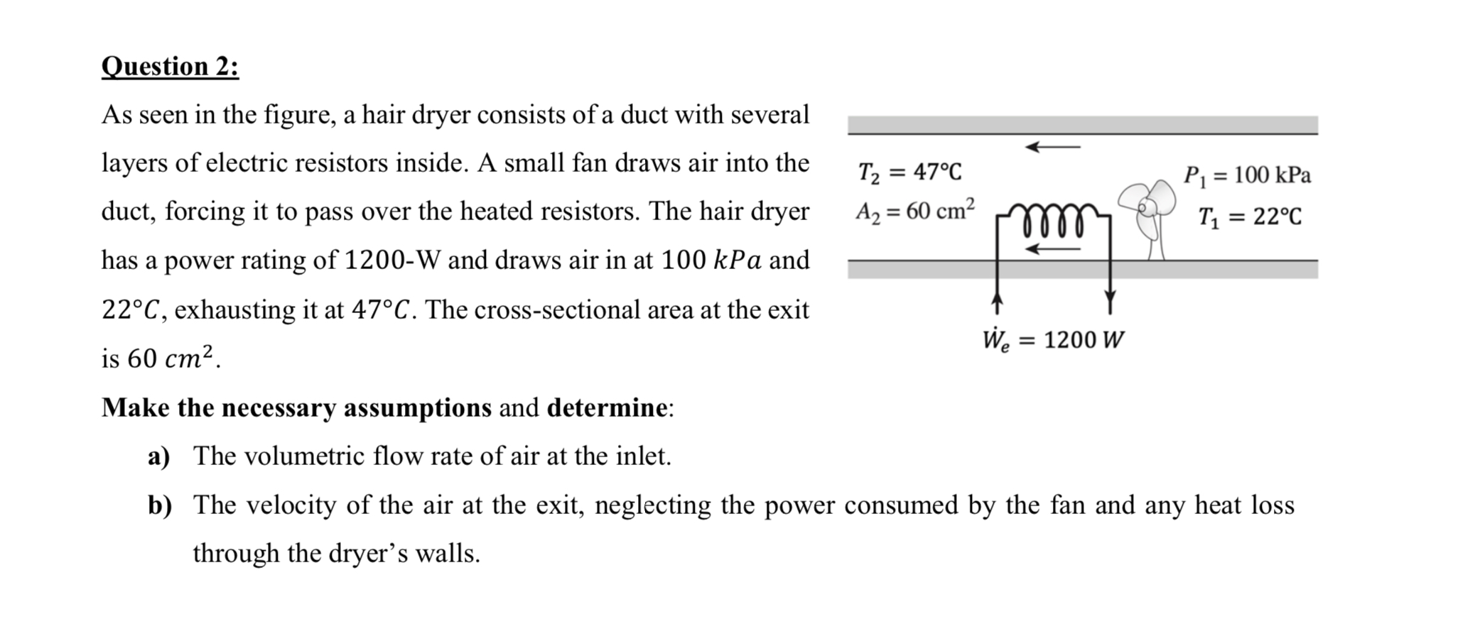 Question 2 : As seen in the figure, a hair dryer