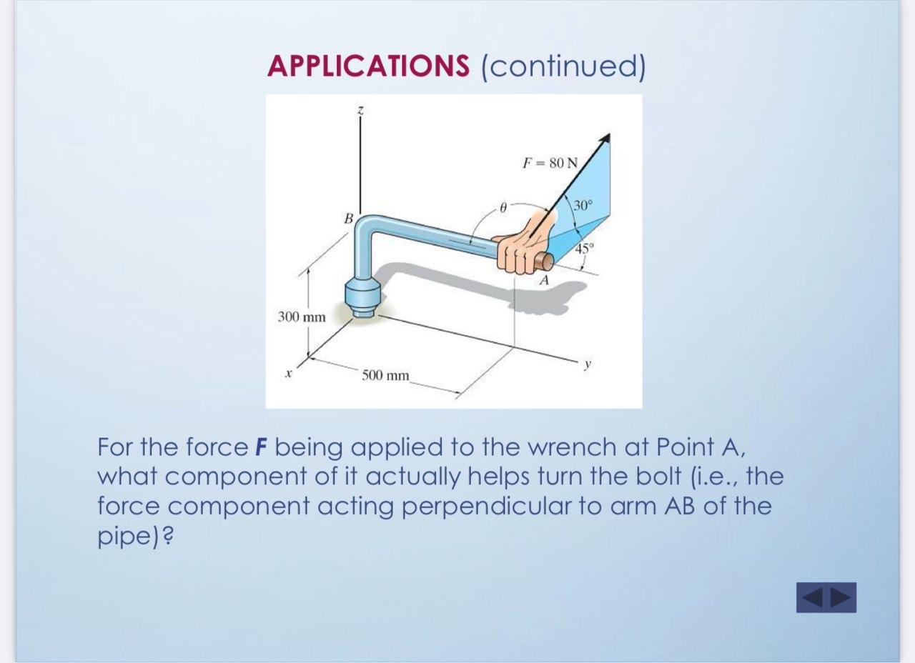 APPLICATIONS ( continued ) For the force F being