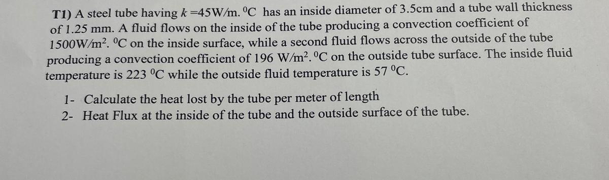 T 1 ) A steel tube having k = 4 5 W m . C has an