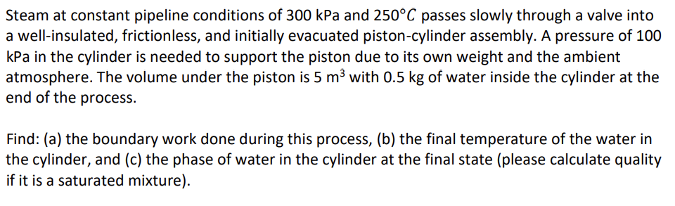 Steam at constant pipeline conditions of 3 0 0