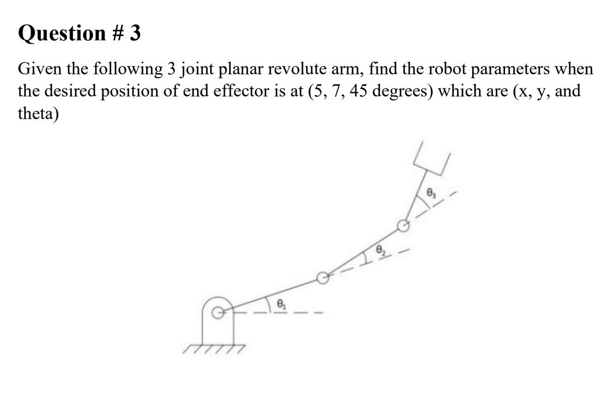 Question # 3 : Inverse Kinematics Given the