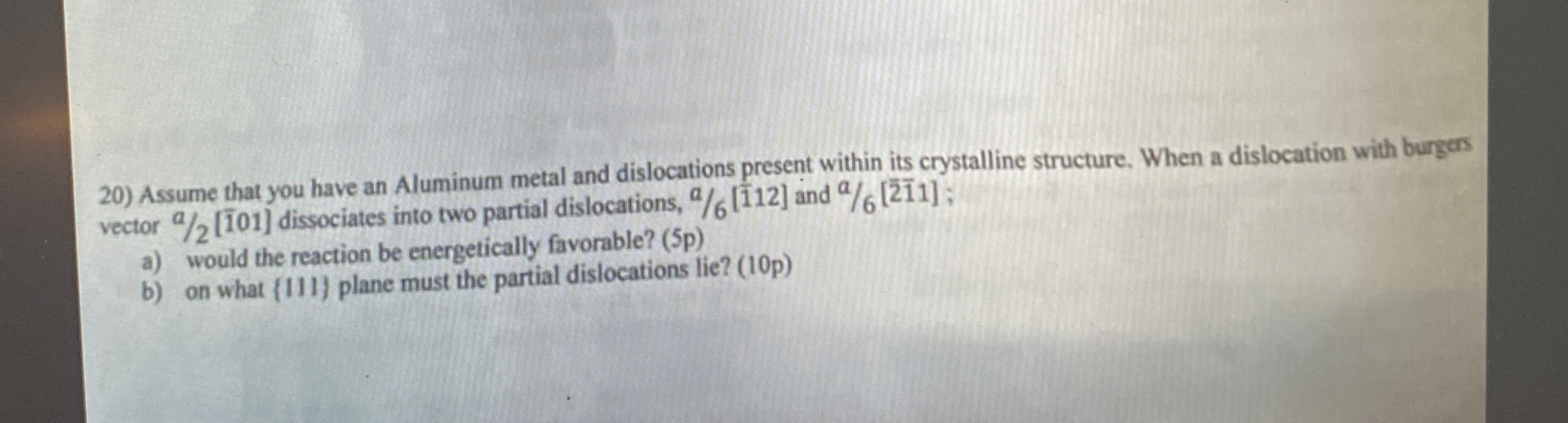 Assume that you have an Aluminum metal and