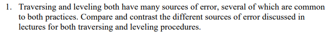 Traversing and leveling both have many sources of