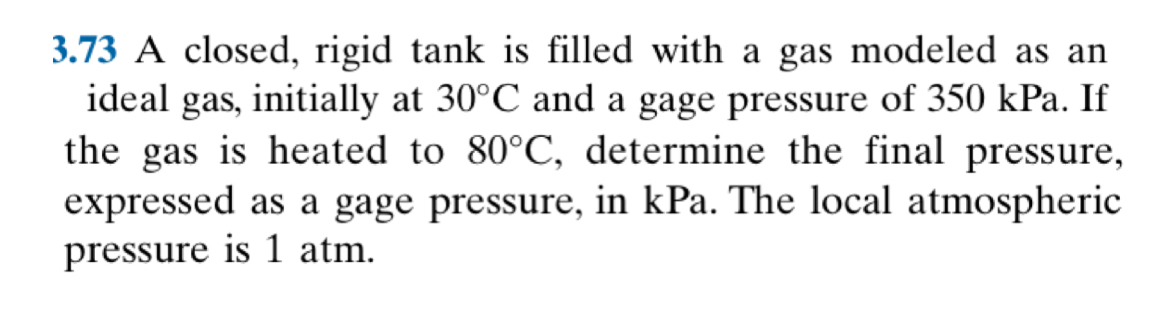 3 . 7 3 A closed, rigid tank is filled with a gas