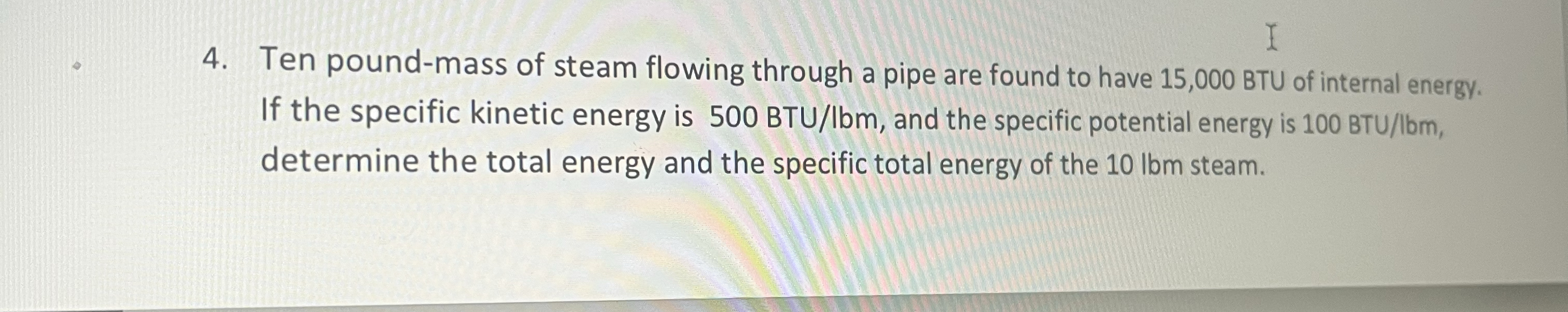 Ten pound - mass of steam flowing through a pipe