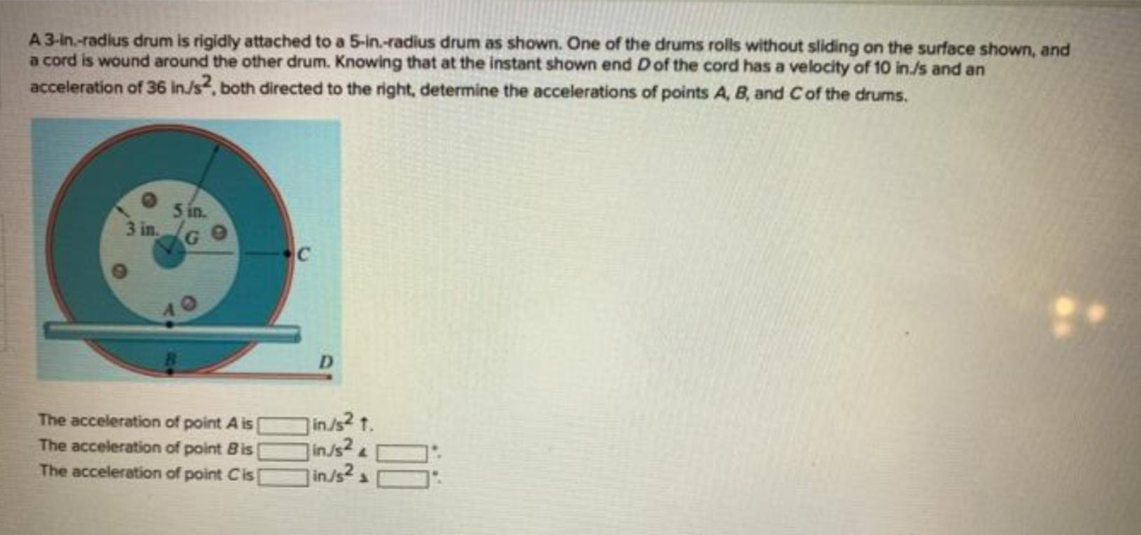A 3 - in . - radius drum is rigidly attached to a