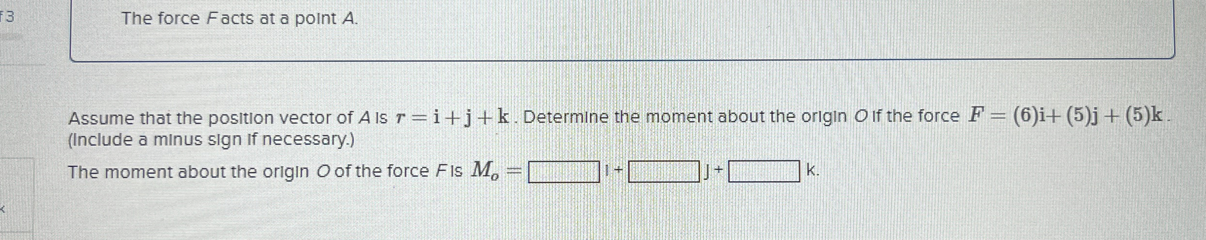 The force F acts at a point A . Assume that the
