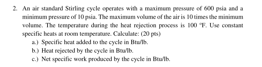 An air standard Stirling cycle operates with a
