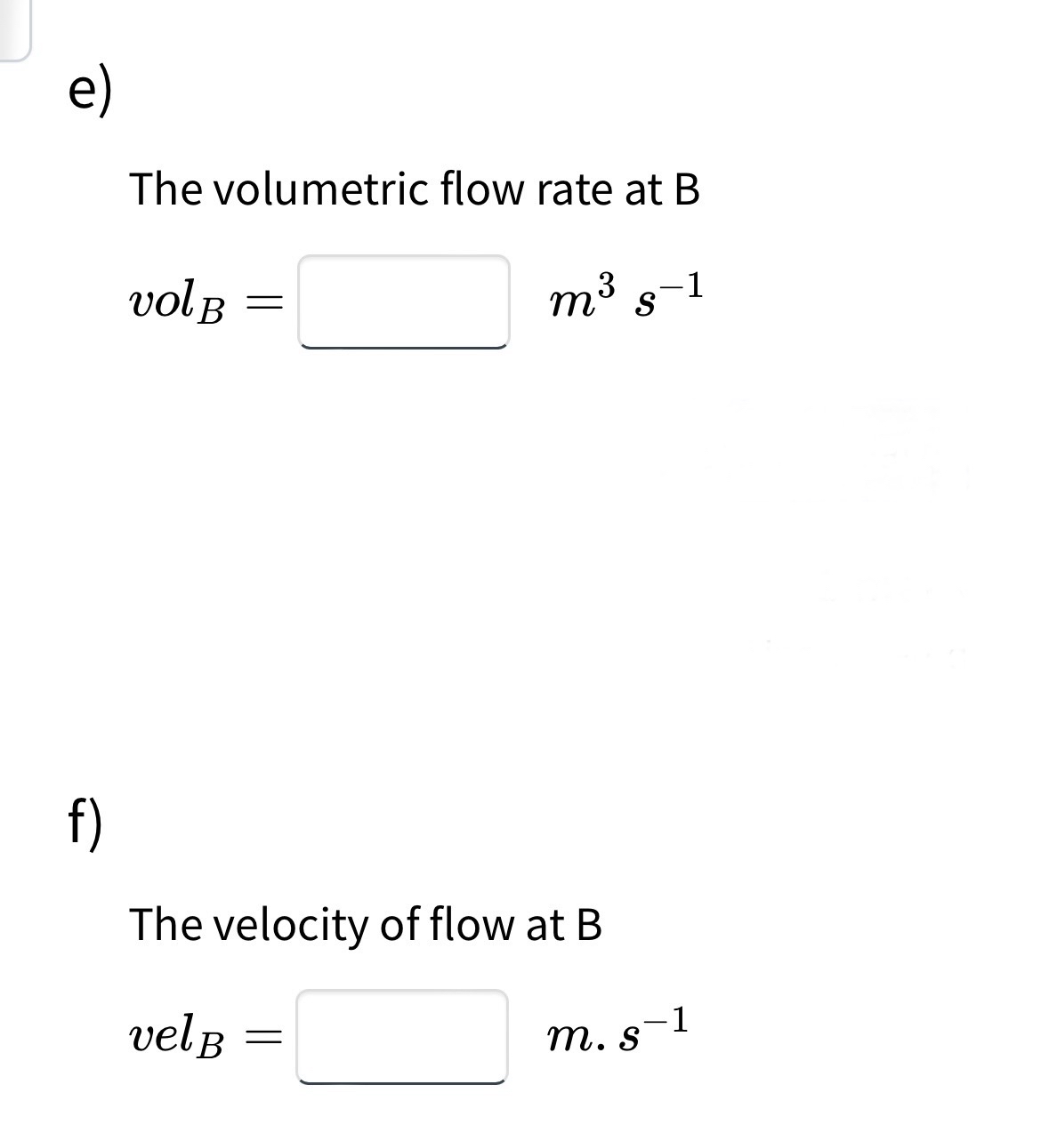 e ) The volumetric flow rate at B v o l B = , m 3