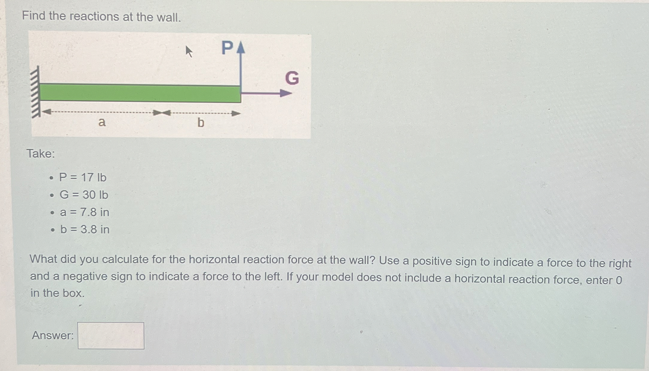 Find the reactions at the wall. Take: P = 1 7 l b