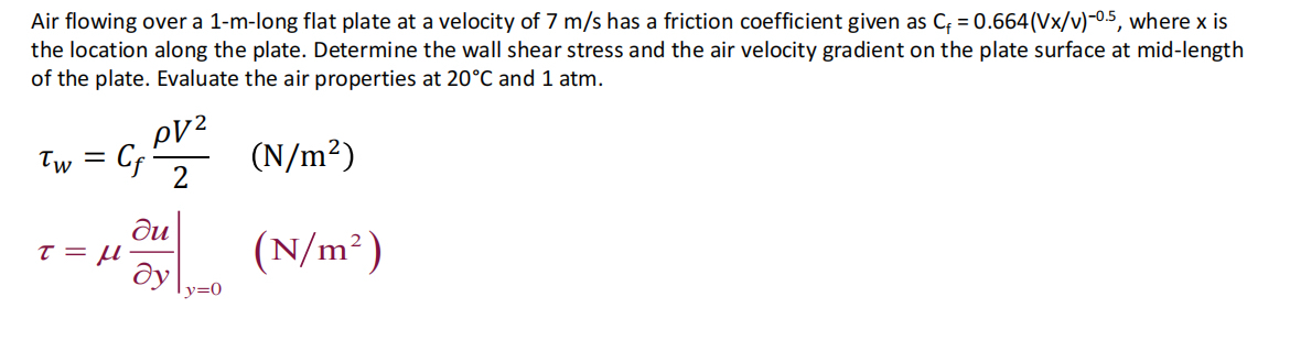 Air flowing over a 1 - m - long flat plate at a