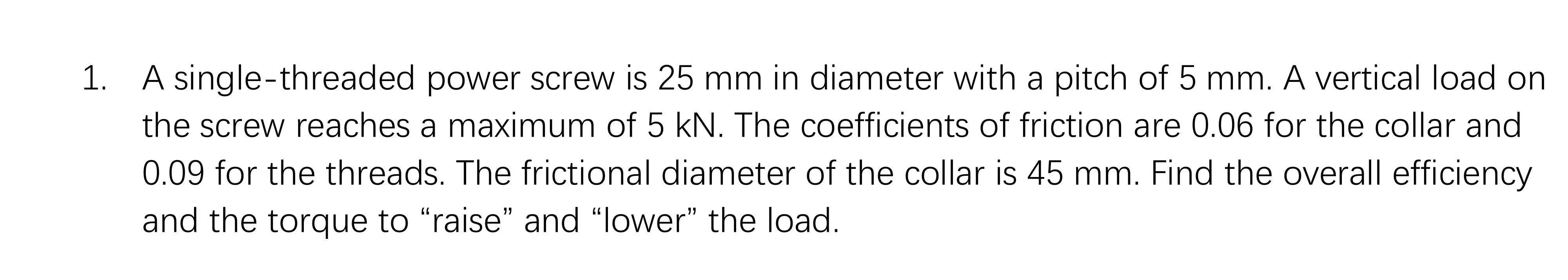 A single - threaded power screw is 2 5 mm in