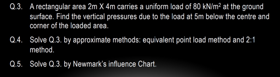 Q . 3 . A rectangular area 2 m 4 m carries a