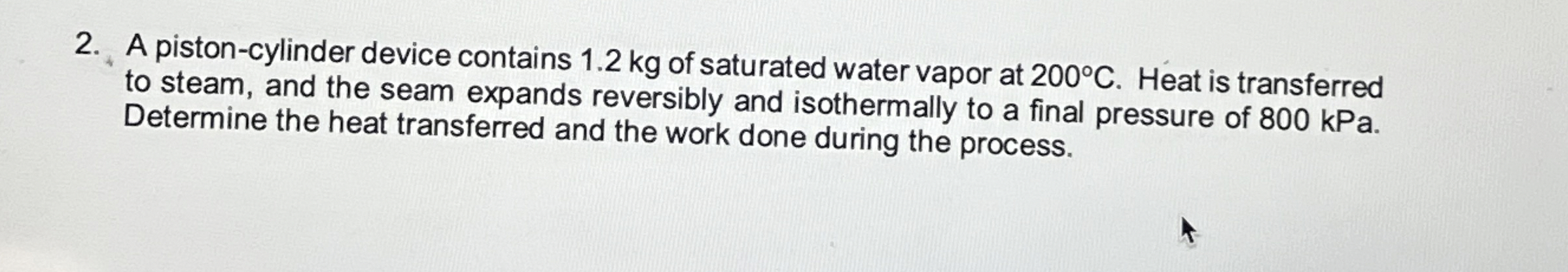 A piston - cylinder device contains 1 . 2 kg of