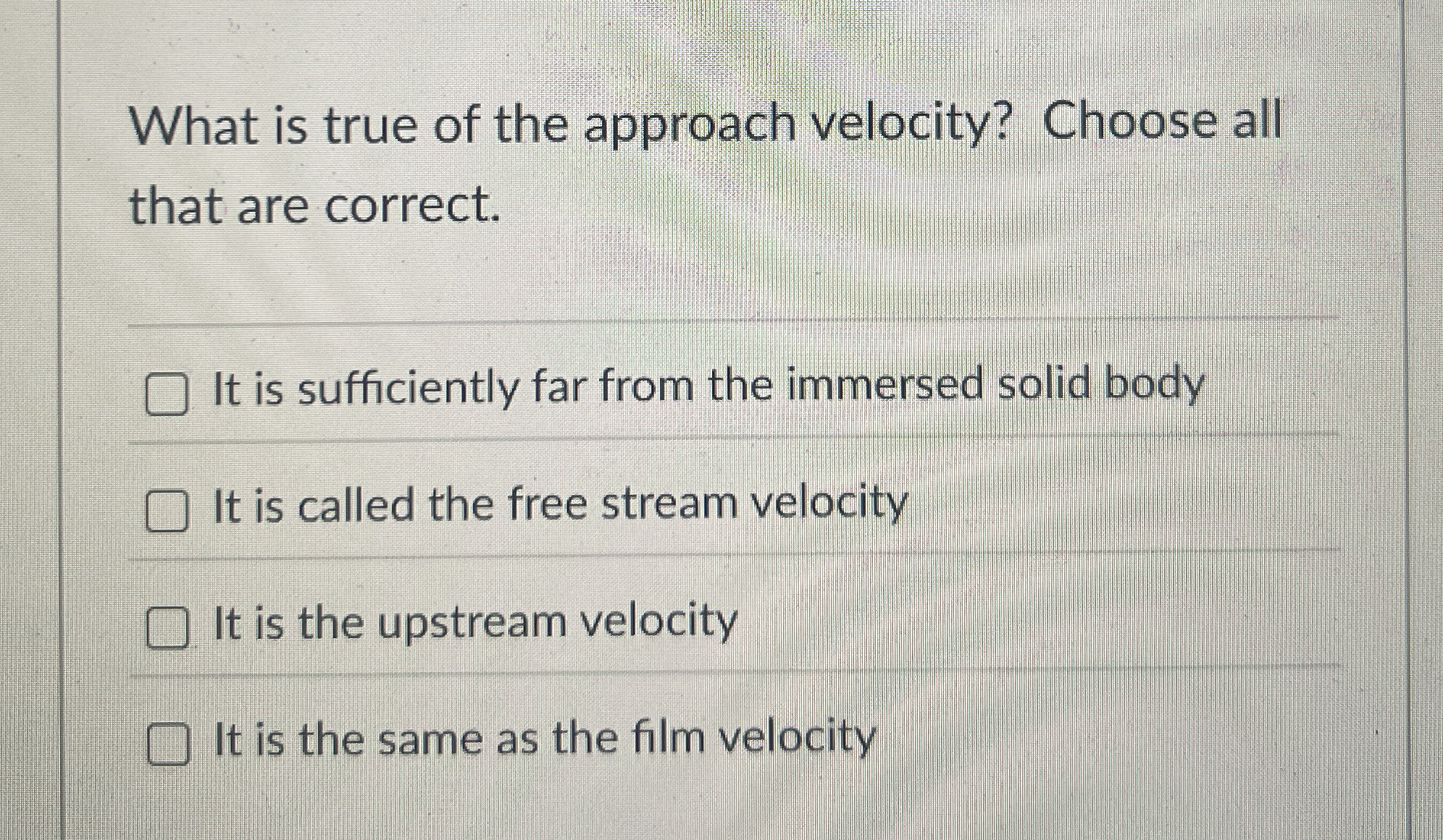 What is true of the approach velocity? Choose all