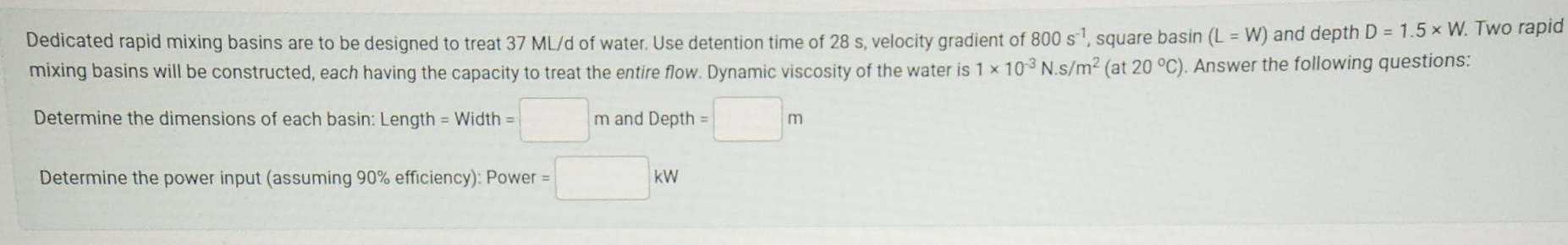 Dedicated rapid mixing basins are to be designed