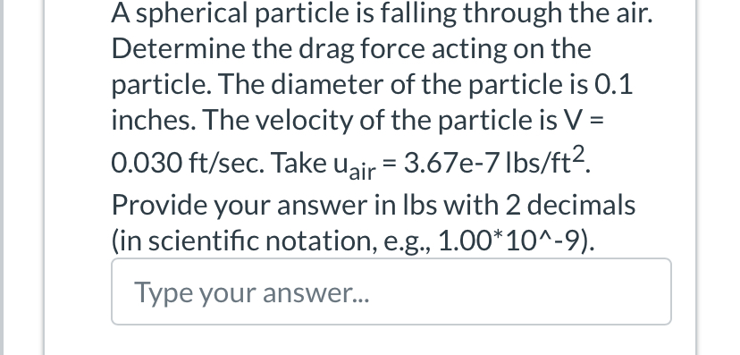 A spherical particle is falling through the air.