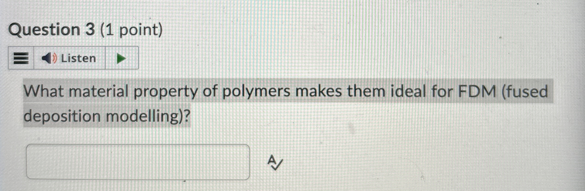 Question 3 ( 1 point ) What material property of