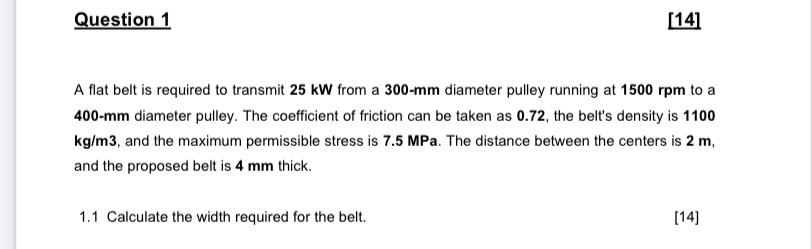 Question 1 A flat belt is required to transmit 2