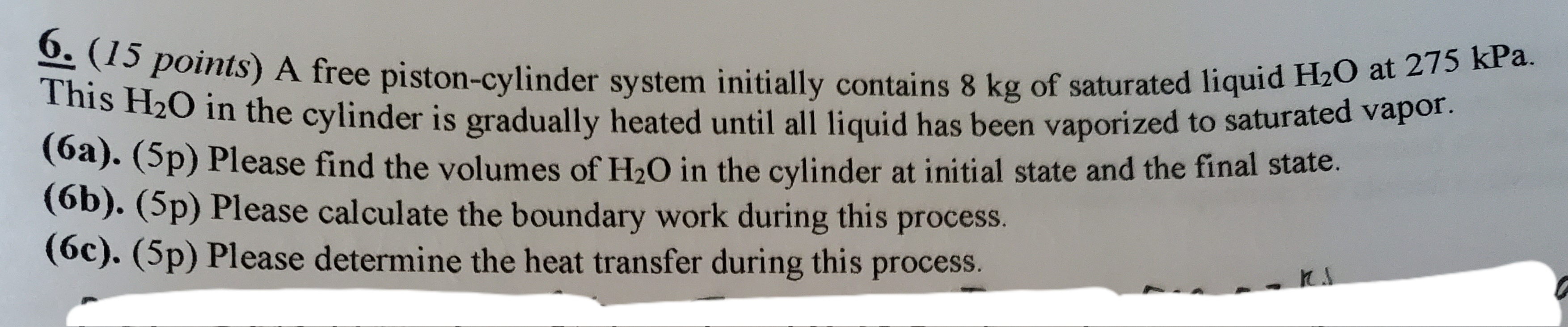 6 . ( 1 5 points ) A free piston - cylinder