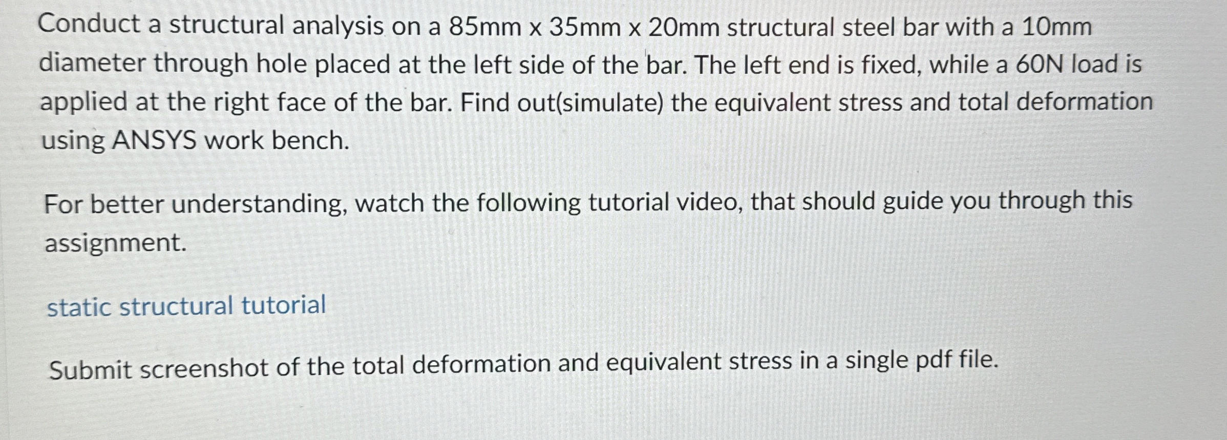 Conduct a structural analysis on a 8 5 m m 3 5 m