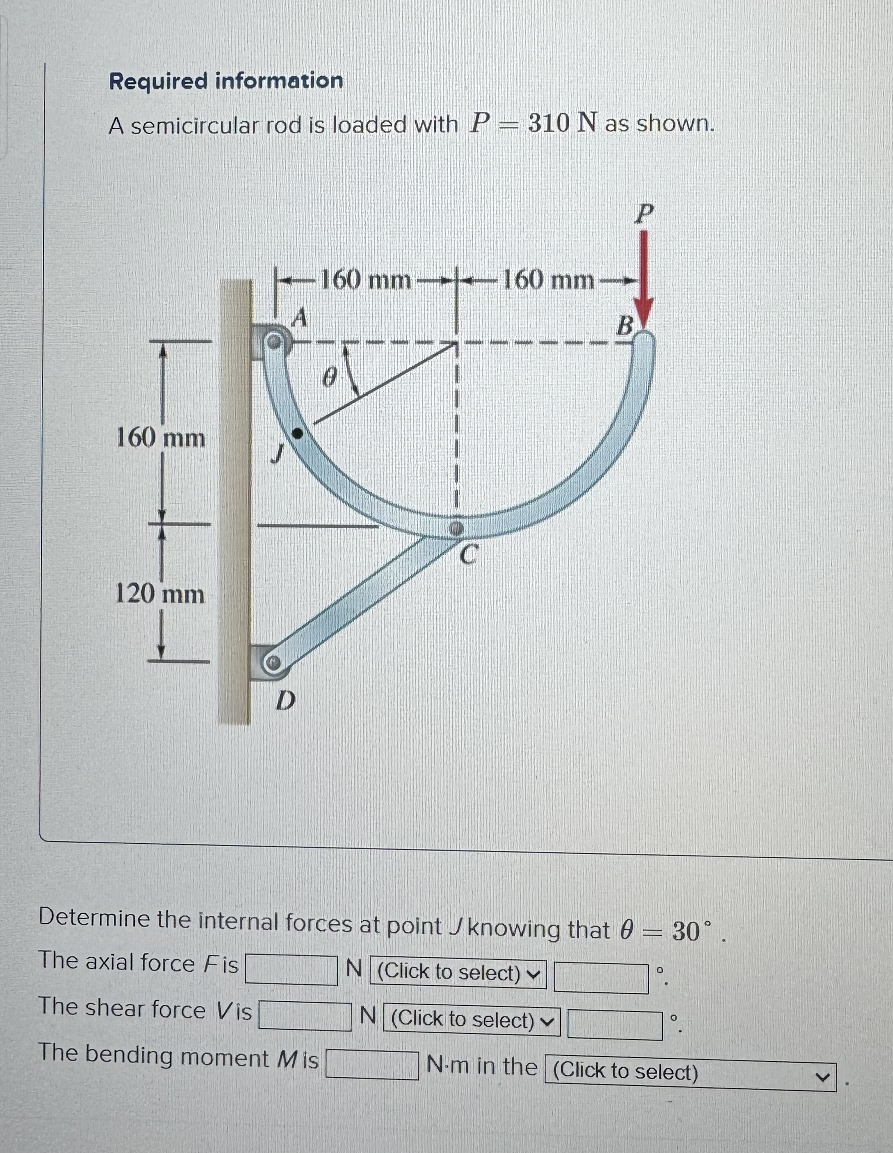 Required information A semicircular rod is loaded