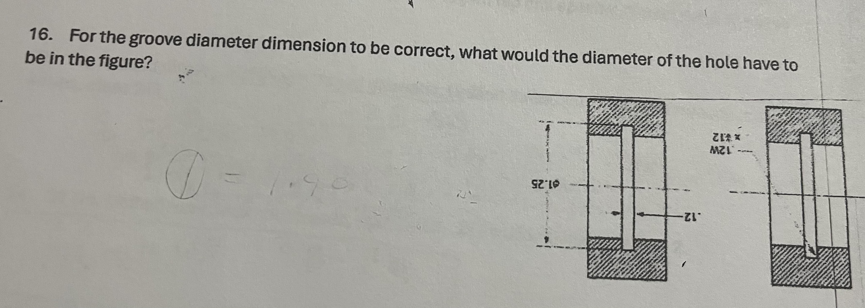 For the groove diameter dimension to be correct,