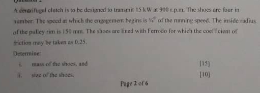 A centrifugal cluch is to be designed to transmit