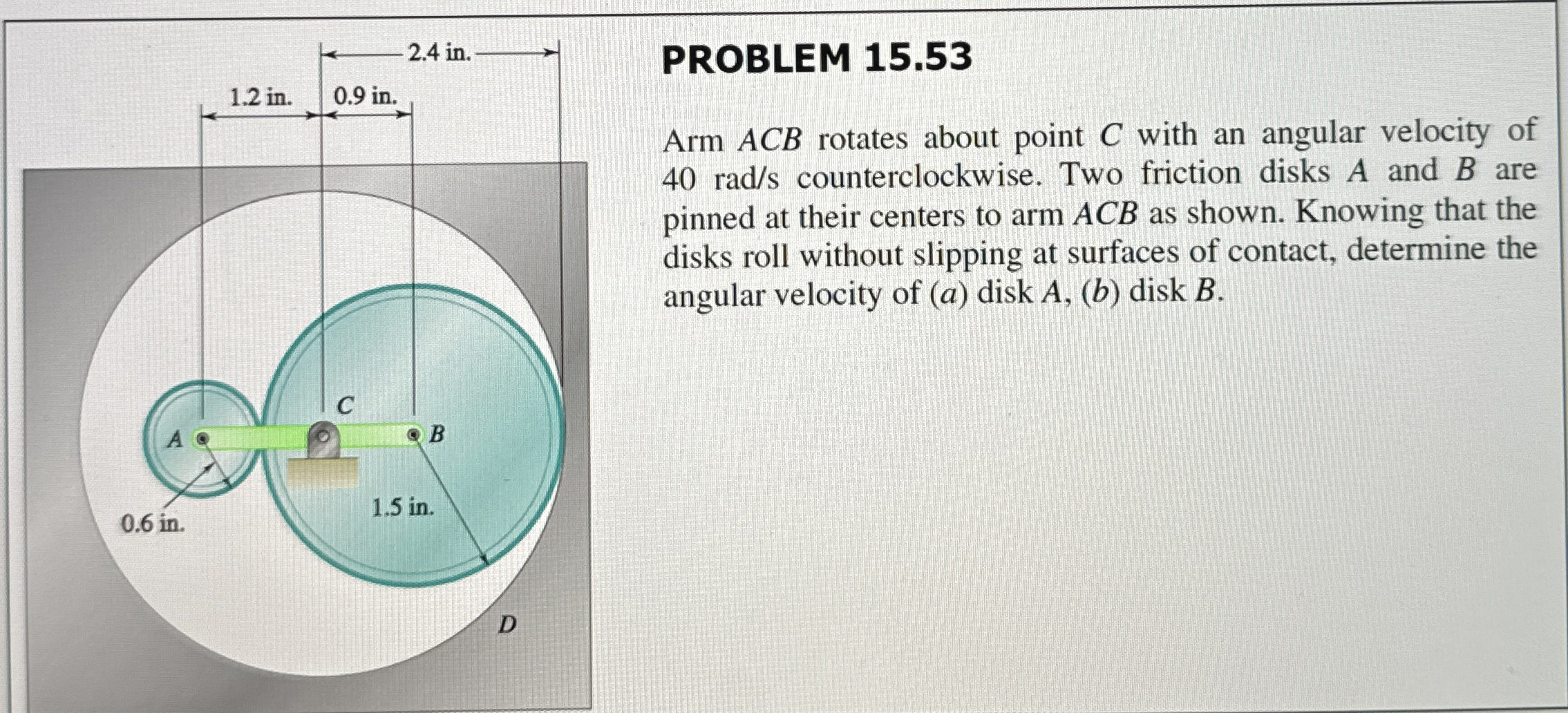 PROBLEM 1 5 . 5 3 Arm ACB rotates about point C