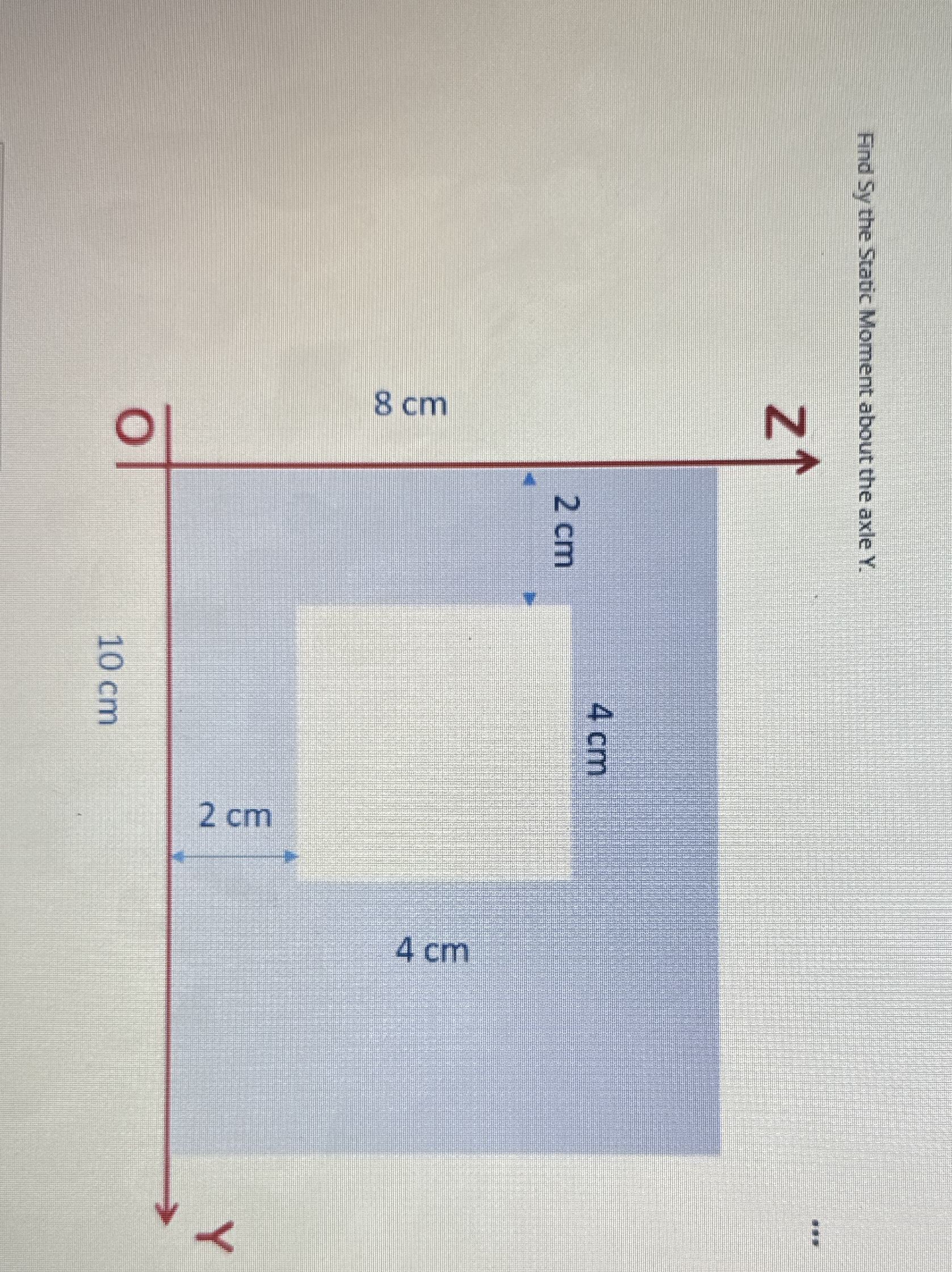 Find Sy the Static Moment about the axle Y .