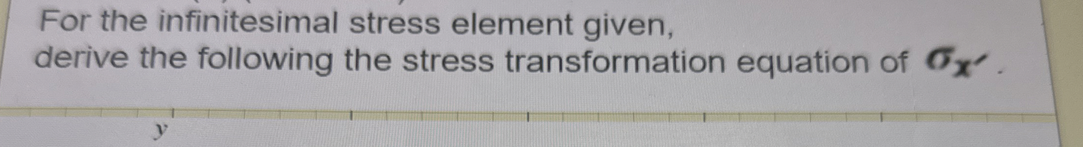 For the infinitesimal stress element given,