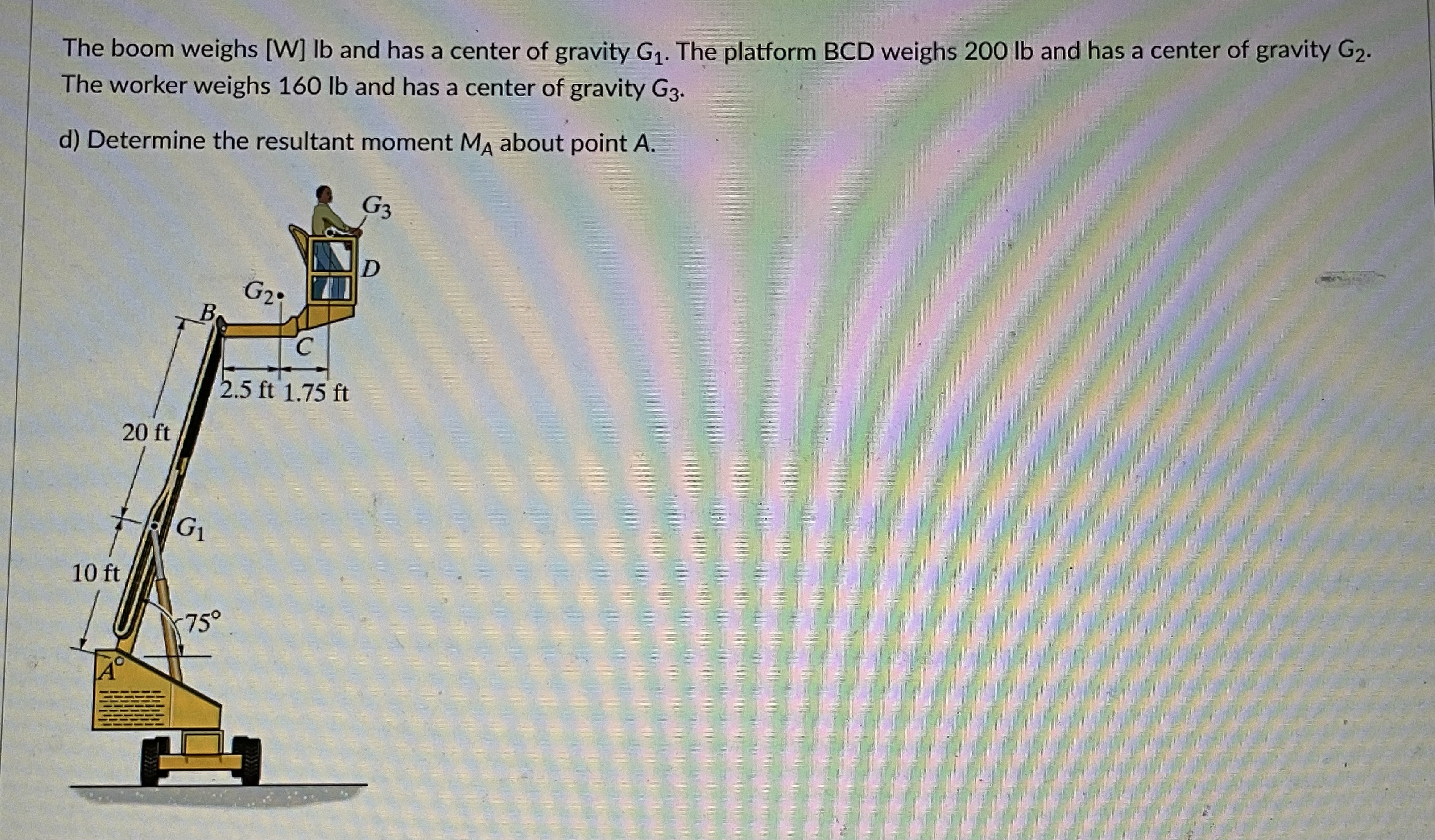 The boom weighs [ W ] l b and has a center of