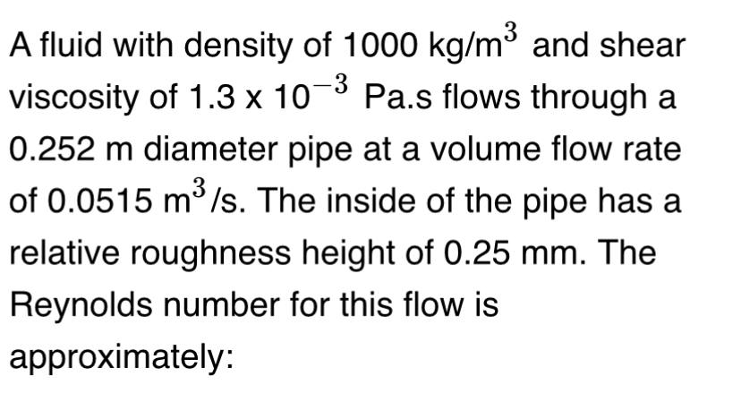 A fluid with density of 1 0 0 0 k g m 3 and shear